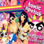Toxic Lipstick: Prisoner of Hormones